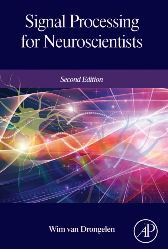 SIGNAL PROCESSING FOR NEUROSCIENTISTS SECOND EDITION